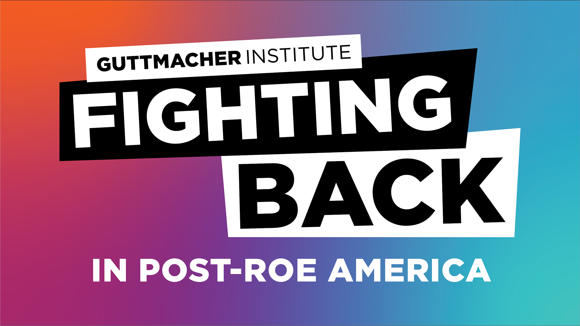 Guttmacher Fighting Back Post Roe America video title page