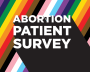 A pride-rainbow background with writing: "Abortion patient survey"