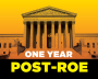 Image of Supreme Court building with "One Year Post-Roe" text