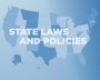 U.S. map with text "State Laws and Policies"