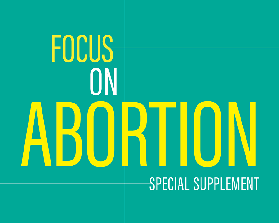 Graphic with the words Focus on Abortion - Special Supplement